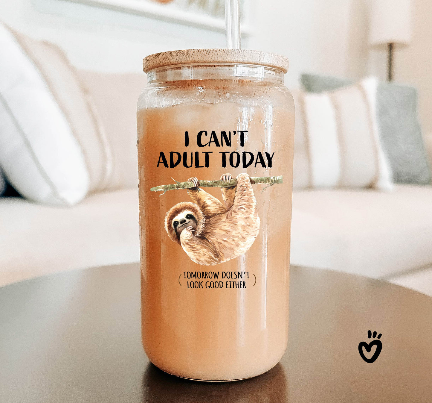 Funny I can't Adult today Sloth Glass Tumbler - Sloth Lover Birthday Gift