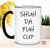 Shuh Duh Fuh Cup, Funny coffee mug, Shuh Da Fuh Cup Coffee Mug, Funny Coffee Mugs, Funny profane mugs, Funny Women gift idea, Gift for him