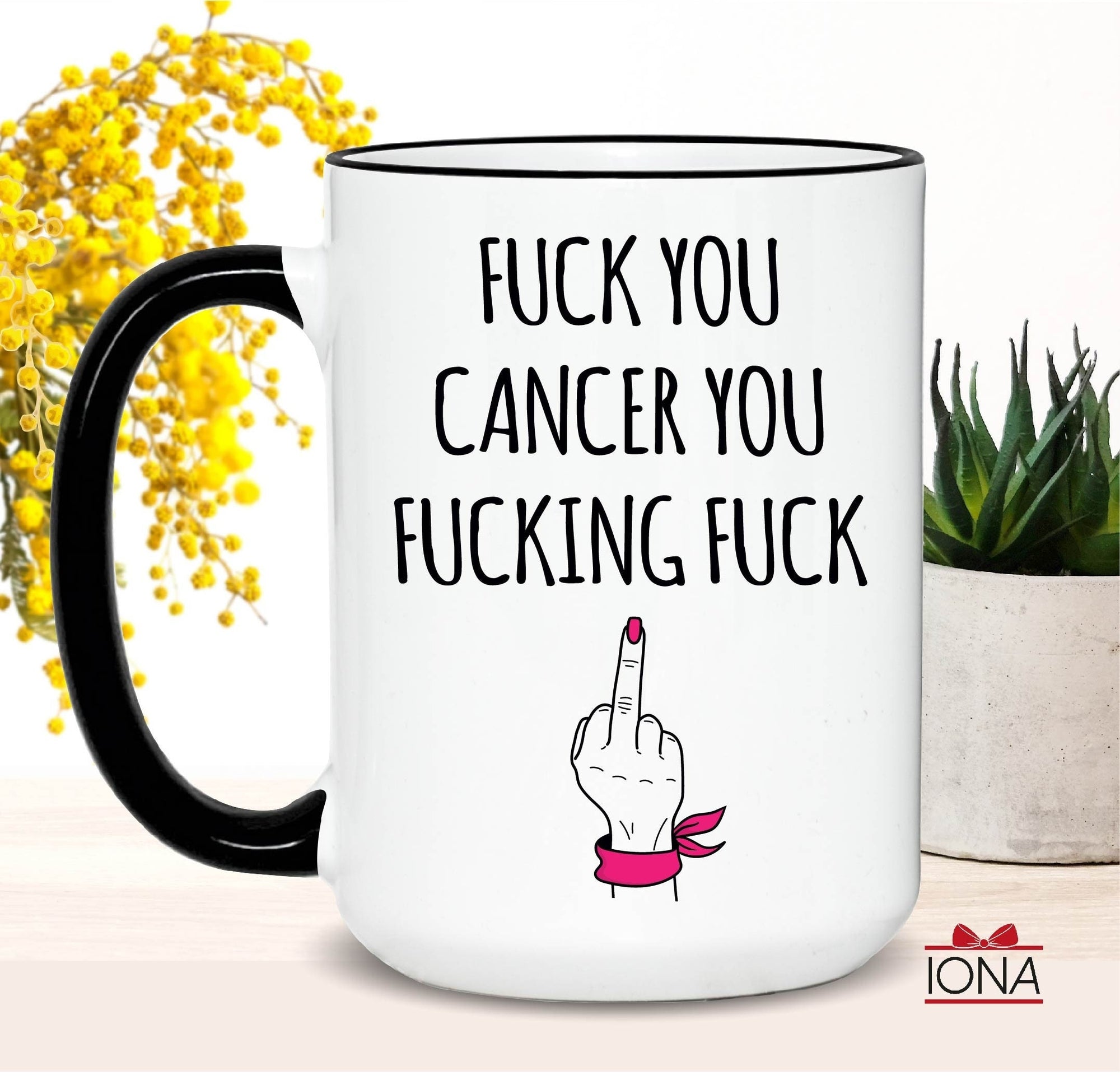 Fuck You Cancer You Fucking Fuck, Breast Cancer Awareness, Cancer Encouragement Gift, Warrior Gift, Cancer Fighter Gift, Cancer Survivor Mug