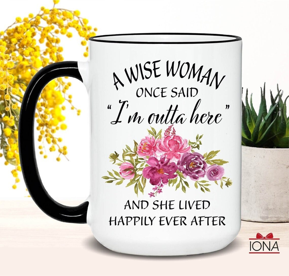 Retirement Gifts for Women, A Wise Woman Once Said, Funny Retirement Gift for Women from Coworkers, Retirement Coffee Mug, Happy Retirement