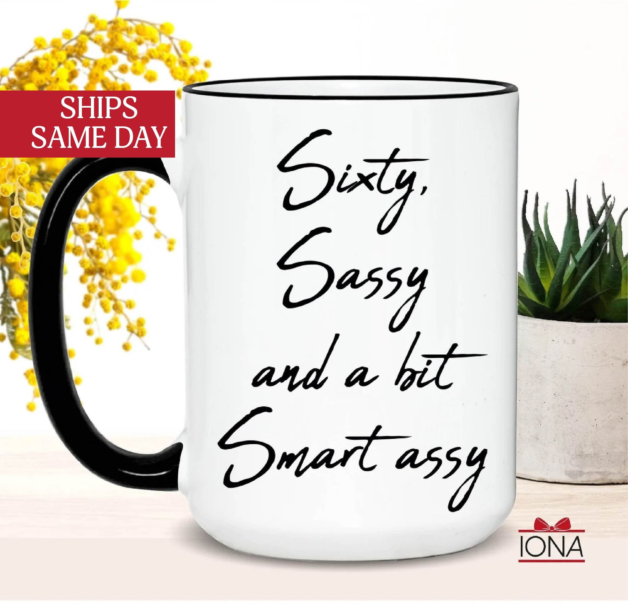60th Birthday Gift, 60th Birthday Coffee Mug, Born in 1964, Sixty Sassy and a bit Smart assy, Best Friends 60th Gifts, gifts for women ideas