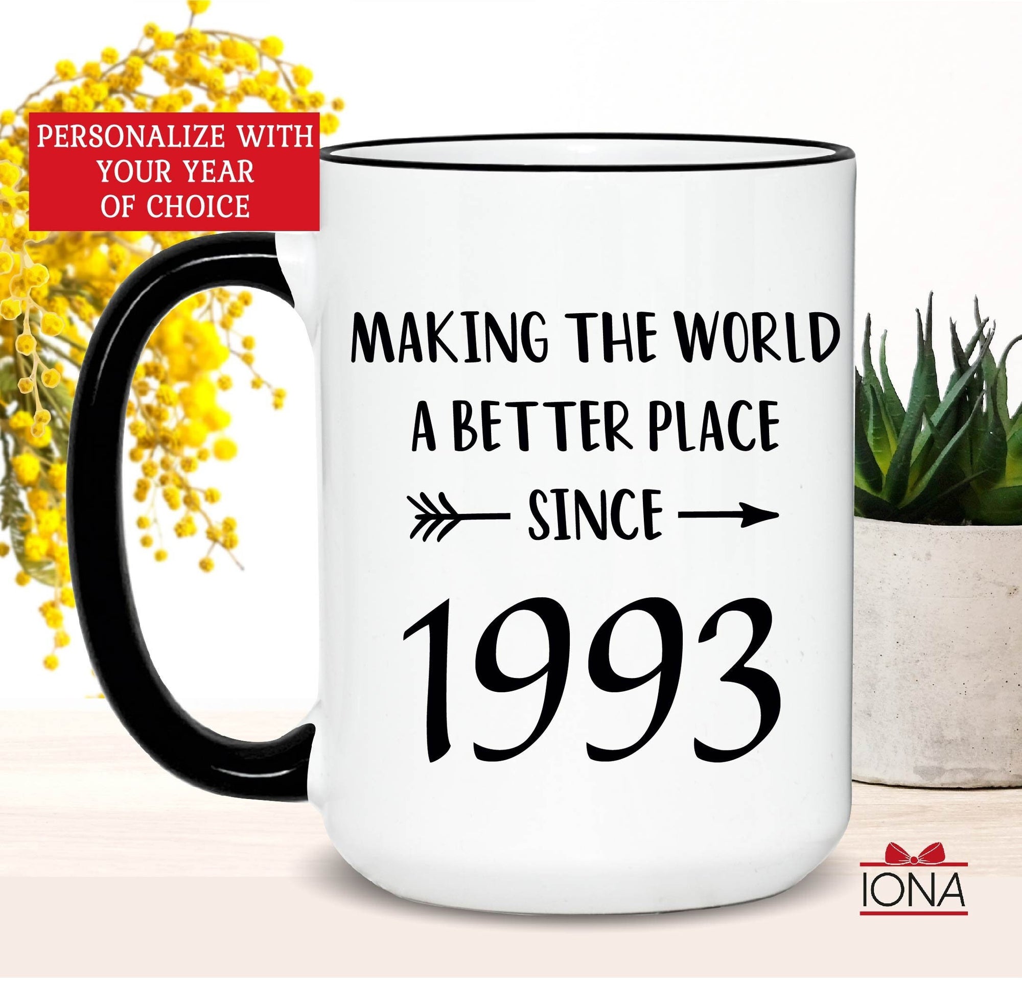 30th Birthday Gift, Personalized 30th Birthday Coffee Mug, Born in 1993, Making the world a better place since 1993, Best Friends 30th Gifts