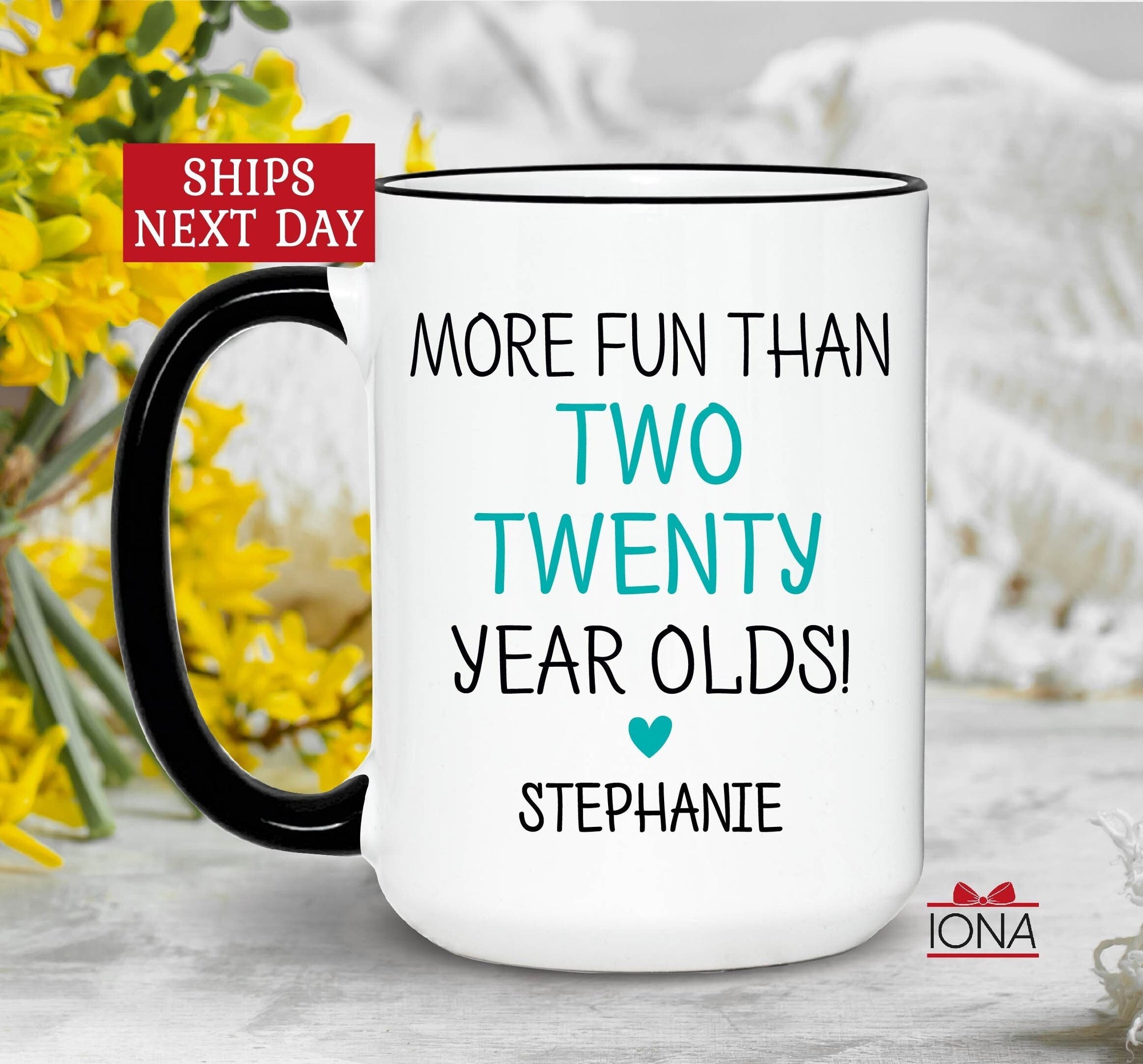 Personalized 40th Birthday Gift, Forty Birthday Coffee Mug, 40th birthday best friend gifts for women, More fun than two twenty Year Olds
