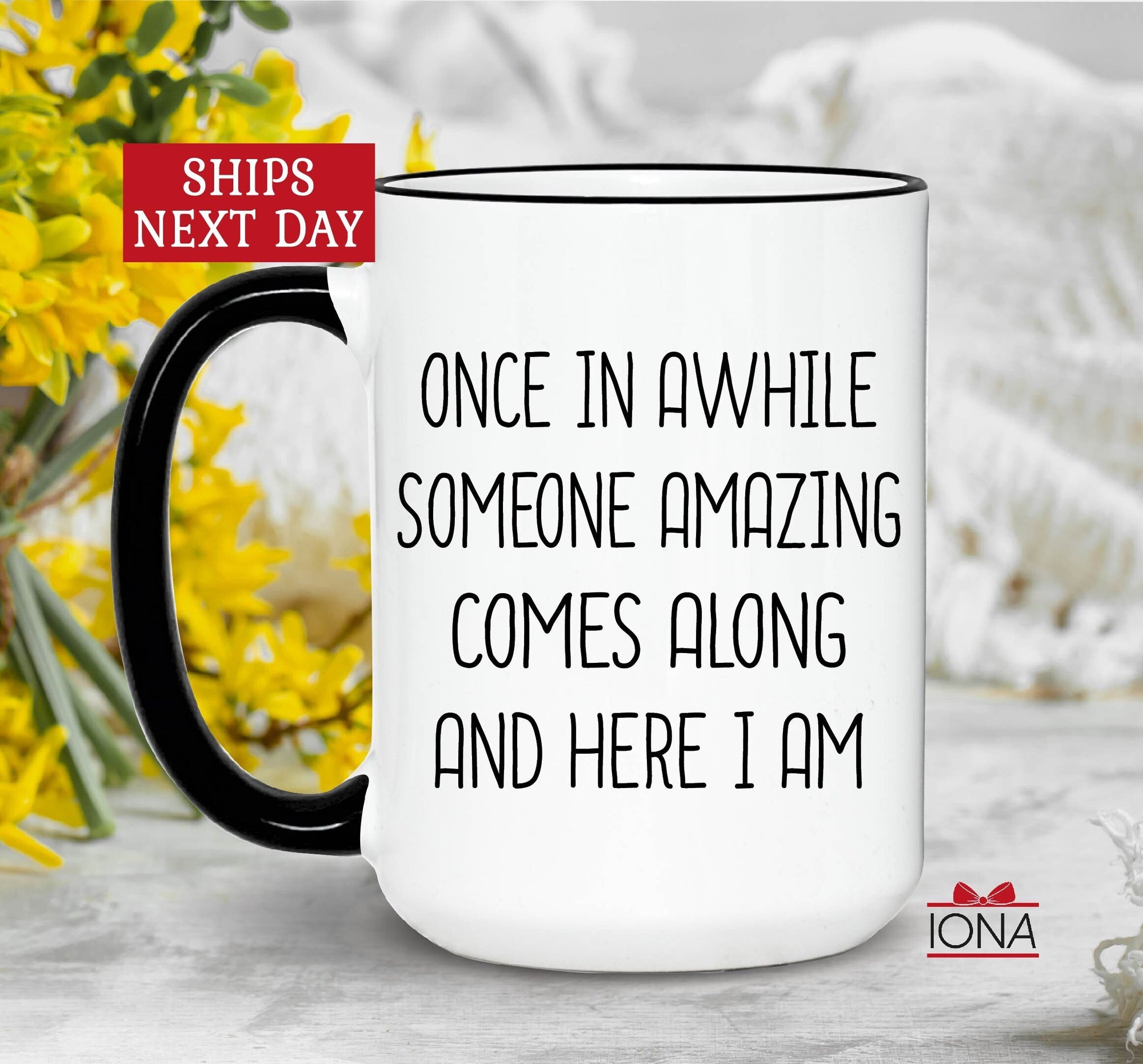 Sarcastic Coffee Mug, Funny Morning Tea Cup, Mugs With Sayings, once in awhile, Gift For Her Him, Christmas Gift, Birthday Funny Present