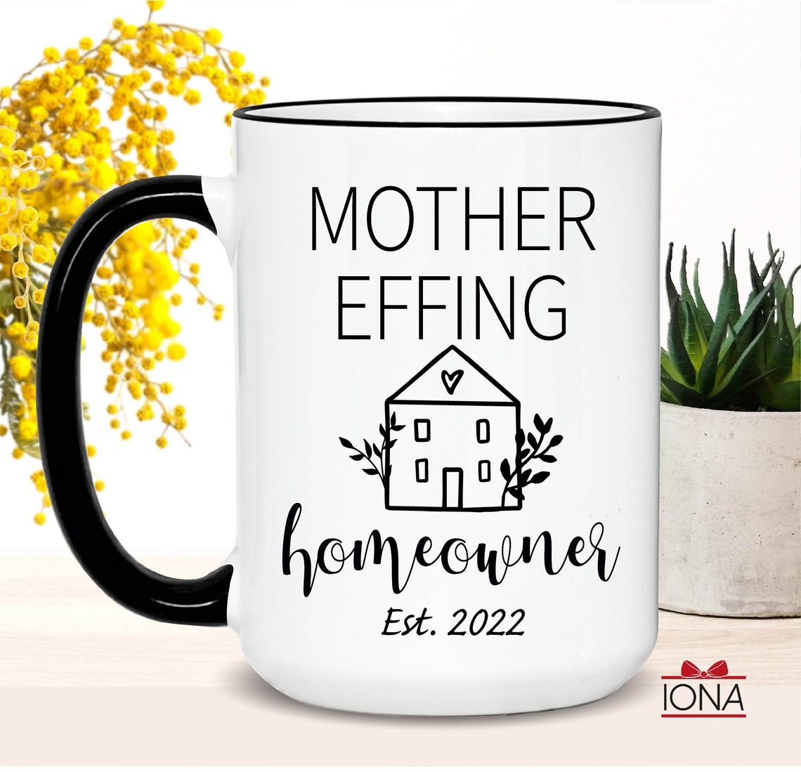 Mother Effing Homeowner Coffee Mug - New Home Owner Gift - Funny Housewarming Party Gift Tea Cup